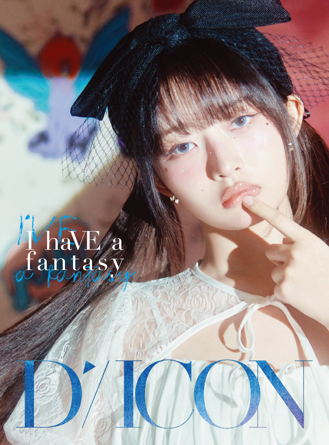IVE | DICON ISSUE N°20 | IVE : I haVE a dream, I haVE a fantasy