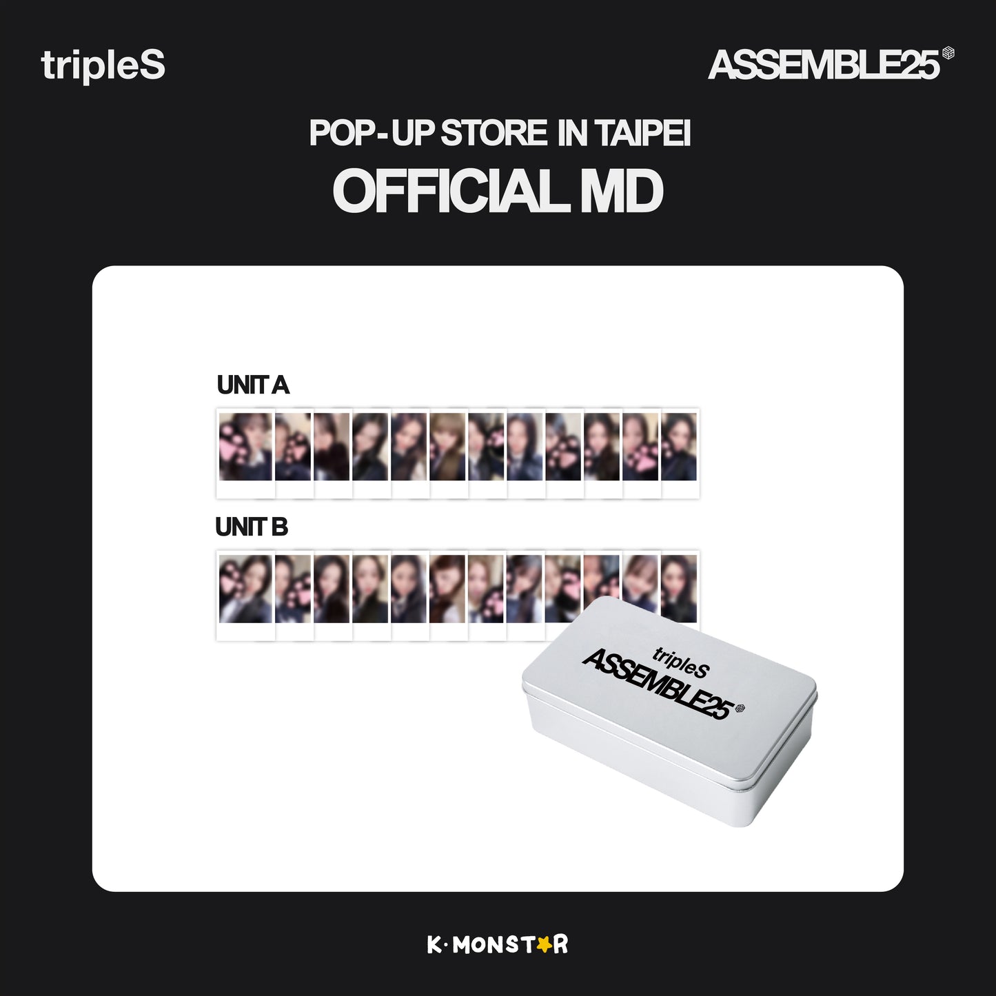 tripleS <ASSEMBLE25> | POP-UP STORE in TAIPEI x K-MONSTAR | TIN CASE PHOTO PACK