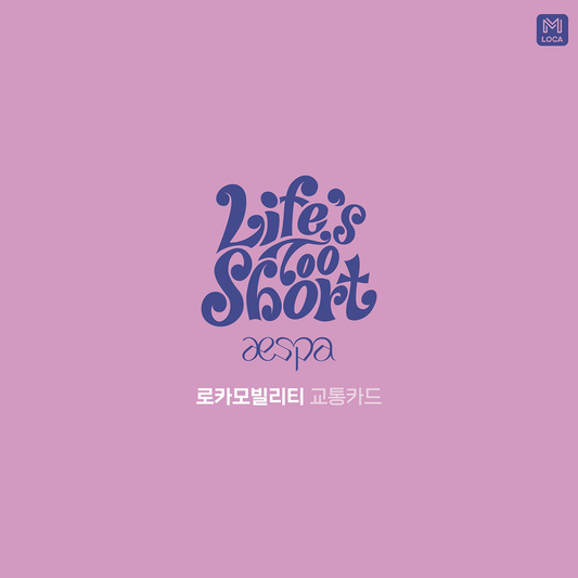 aespa | LOCAMOBILITY CARD - Life's Too Short