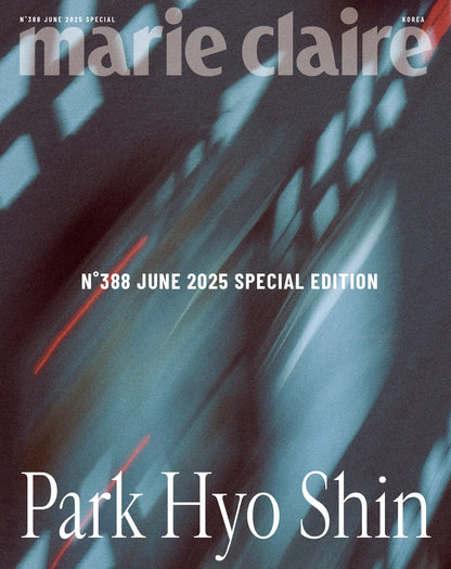 marie claire SPECIAL EDITION | 2025 JUN. | PARK HYO SHIN COVER