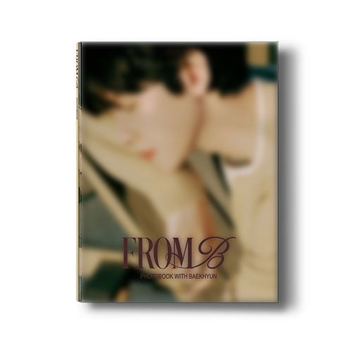 BAEKHYUN | PHOTOBOOK WITH BAEKHYUN [FROM B] (A ver.)