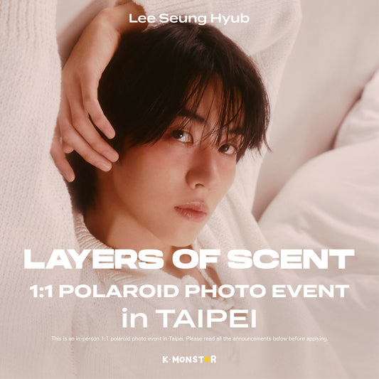 Lee Seung Hyub | LAYERS OF SCENT [POLAROID PHOTO EVENT - TAIPEI]