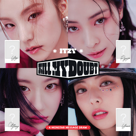 ITZY | KILL MY DOUBT MESSAGE DRAW EVENT [B-SIGNED POLAROID]