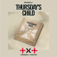 TXT | 4th Mini Album | MINISODE 2 : THURSDAY'S CHILD TEAR ver.