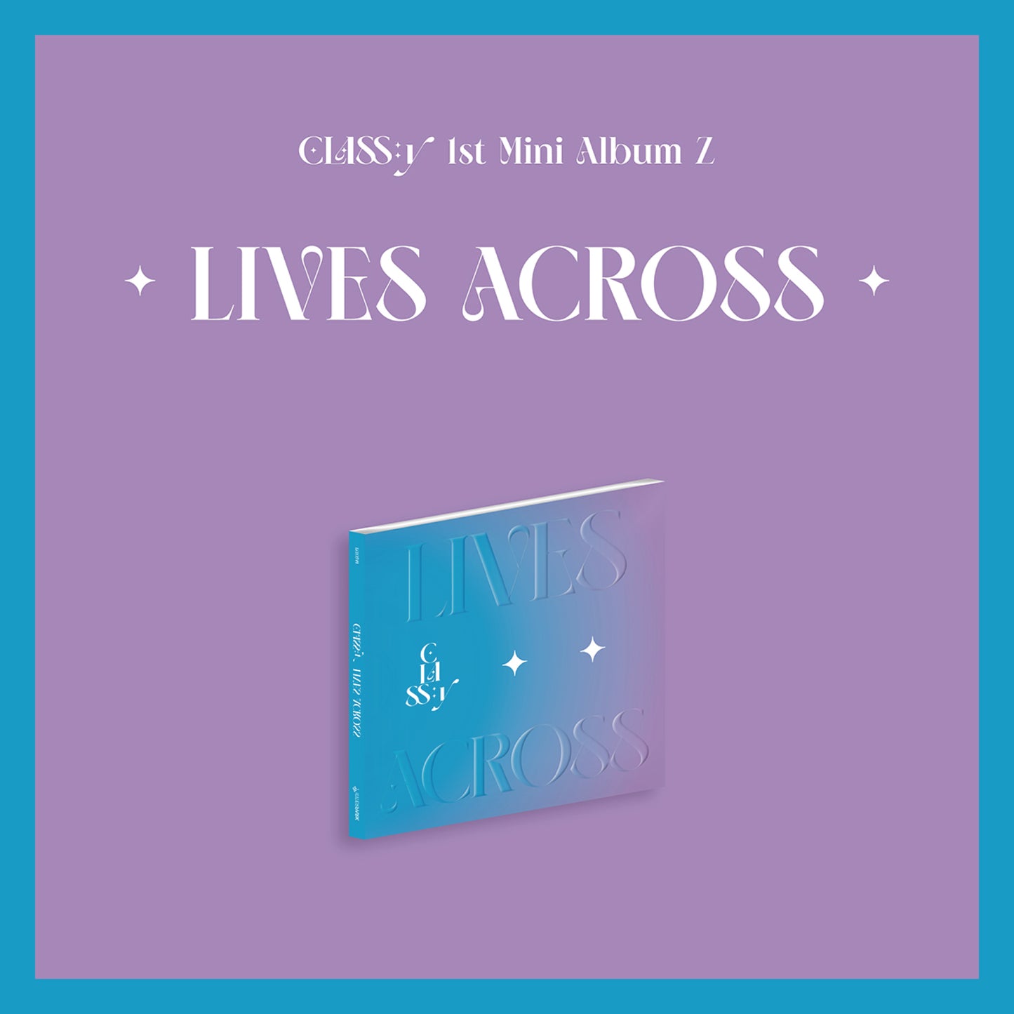 CLASS:y | 1st Mini Album | Z - LIVES ACROSS